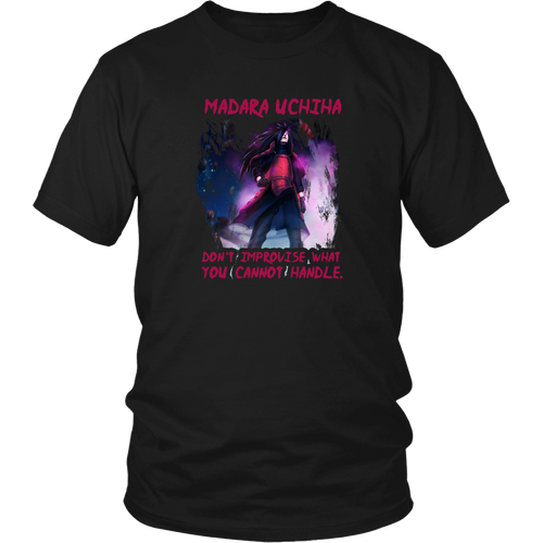 Anime T-shirt - Naruto - Madara Uchiha - Don't Improvise what you cannot handle