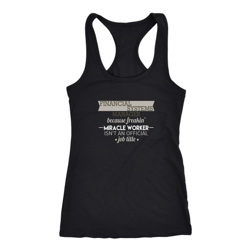 Financial Systems Manager T-shirt, hoodie and tank top. Financial Systems Manager funny gift idea.