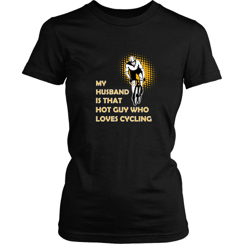 Cycling T-shirt - My husband is that hot guy who loves cycling