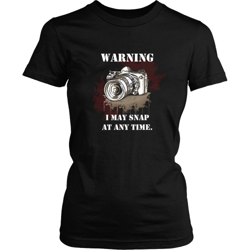 Photography T-shirt - Warning, I may snap at any time