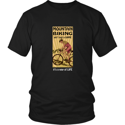 Mountain biking T-shirt - Mountain biking ain't just a game, it's a way of life