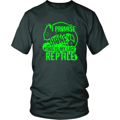 Reptiles T-shirt - I promise honey, this is my last reptile