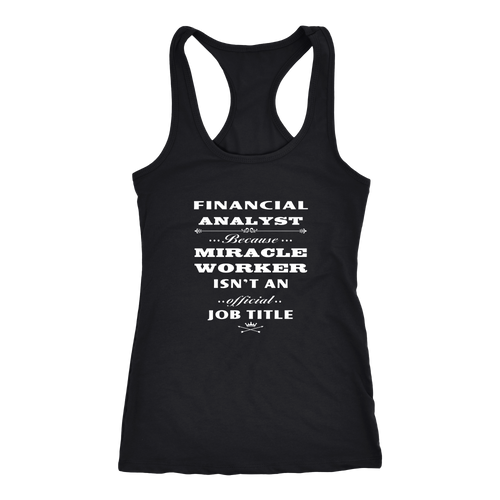 Financial Analyst T-shirt, hoodie and tank top. Financial Analyst funny gift idea.