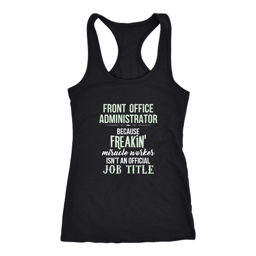 Front Office Administrator T-shirt, hoodie and tank top. Front Office Administrator funny gift idea.