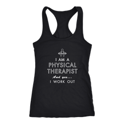 Physical Therapist T-shirt, hoodie and tank top. Physical Therapist funny gift idea.