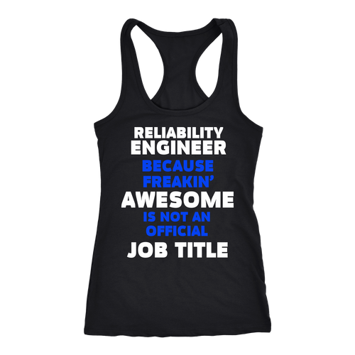 Reliability Engineer T-shirt, hoodie and tank top. Reliability Engineer funny gift idea.