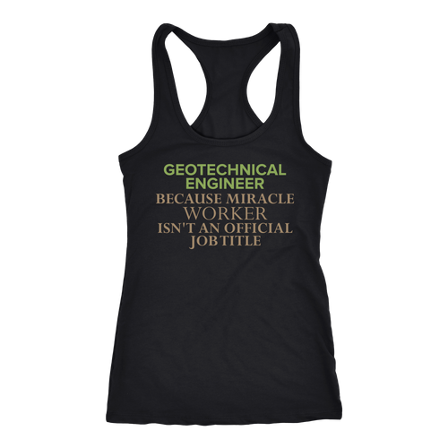 Geotechnical Engineer T-shirt, hoodie and tank top. Geotechnical Engineer funny gift idea.