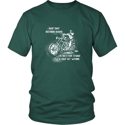 Motorcycles T-shirt - Any day behind bars is better than a day at work