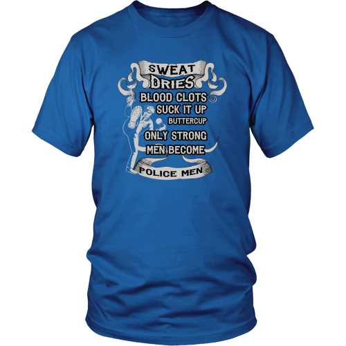 Police officer T-shirt - Only strong men become police man
