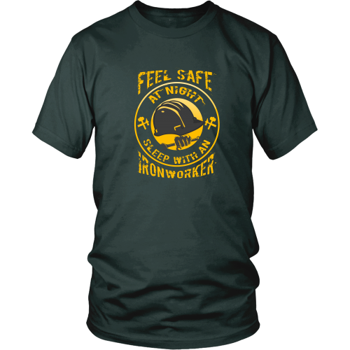 Ironworker T-shirt - Feel safe at night. Sleep with an ironworker