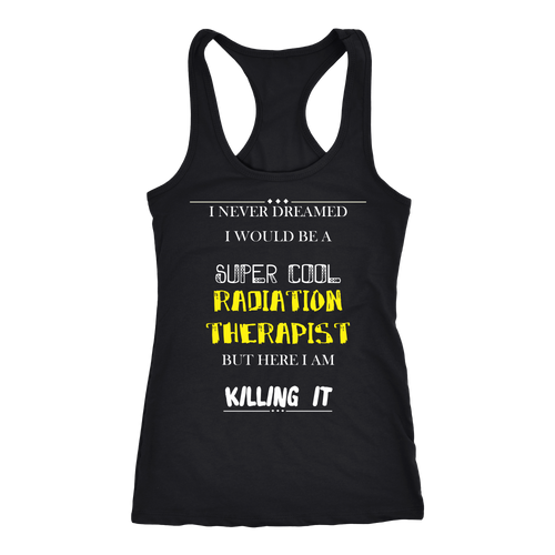 Radiation therapist T-shirt, hoodie and tank top. Radiation therapist funny gift idea.