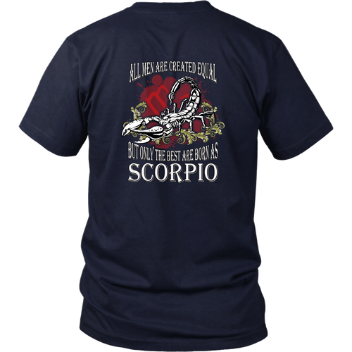 Scorpio T-shirt - All men are created equal, but only the best are born as Scorpio