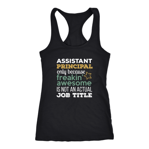 Assistant Principal T-shirt, hoodie and tank top. Assistant Principal funny gift idea.