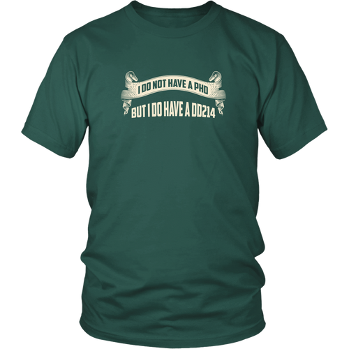 Vietnam Veteran T-shirt - I don't have a PHD, but I do have a DD214