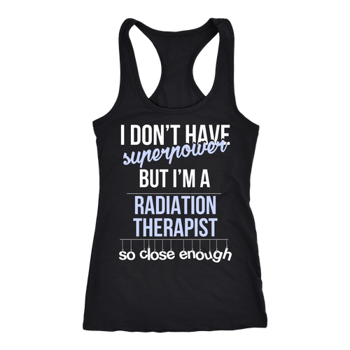 Radiation Therapist T-shirt, hoodie and tank top. Radiation Therapist funny gift idea.