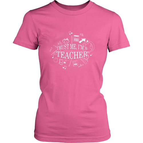 Teacher T-shirt - Trust me, I am a teacher