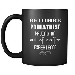 Podiatrist 11 oz. Mug. Podiatrist funny gift idea.