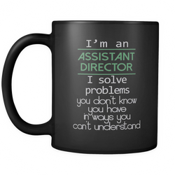 Assistant director 11 oz. Mug. Assistant director funny gift idea.