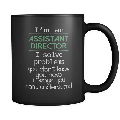 Assistant director 11 oz. Mug. Assistant director funny gift idea.