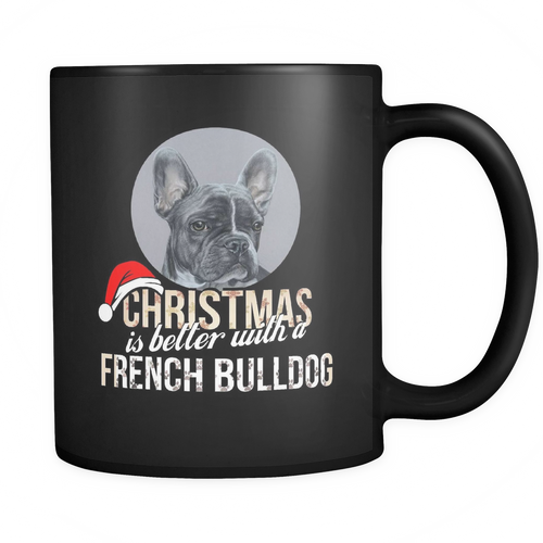 French bulldog 11 oz. Mug. French bulldog funny gift idea.