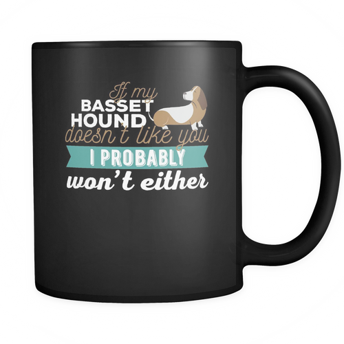 Basset Hound 11 oz. Mug. Basset Hound funny gift idea.