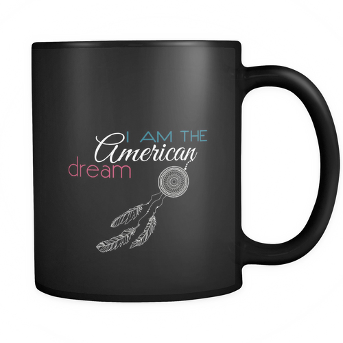 American Dream 11 oz. Mug. American Dream funny gift idea.