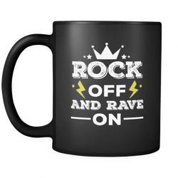 Rave 11 oz. Mug. Rave funny gift idea.