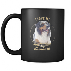 Australian Shepherd 11 oz. Mug. Australian Shepherd funny gift idea.