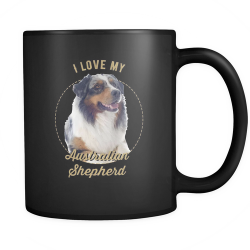 Australian Shepherd 11 oz. Mug. Australian Shepherd funny gift idea.