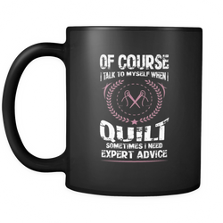 Quilting 11 oz. Mug. Quilting funny gift idea.