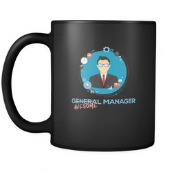 General Manager 11 oz. Mug. General Manager funny gift idea.