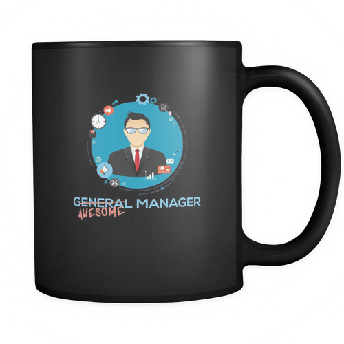 General Manager 11 oz. Mug. General Manager funny gift idea.