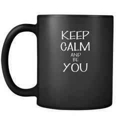 Be you 11 oz. Mug. Be you funny gift idea.
