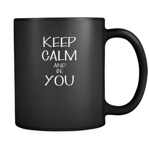 Be you 11 oz. Mug. Be you funny gift idea.